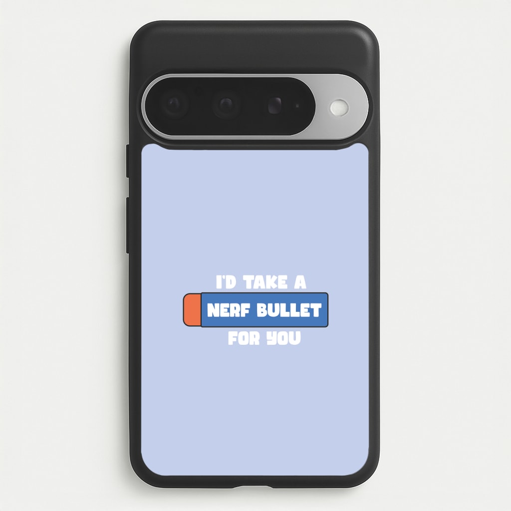 I'd Take A Nerf Bullet For You - Funny Quotes Phone Case