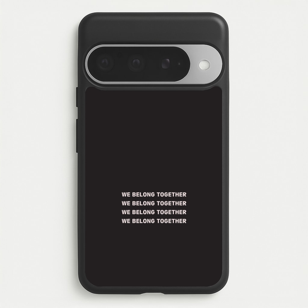 Belong Together Phone Case