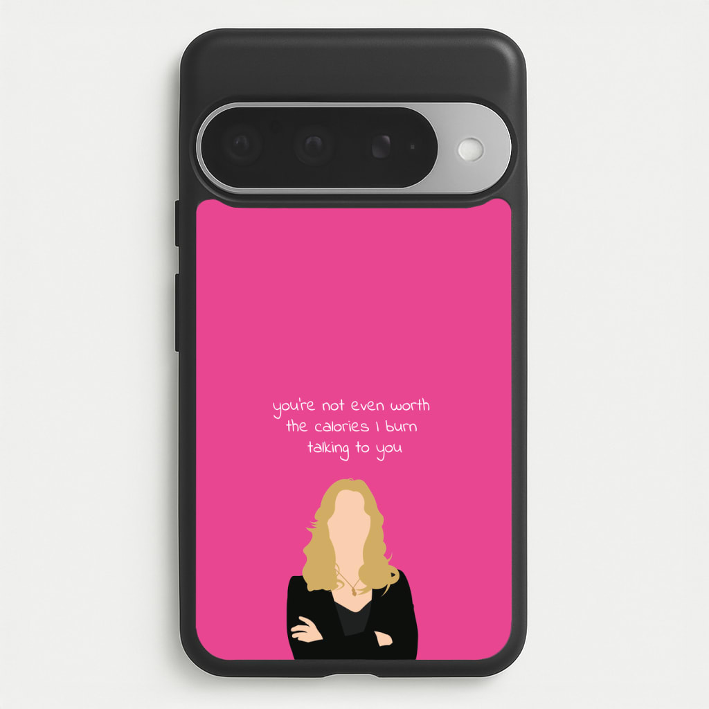 You're Not Even Worth The Calories I Burn Talking To You - VD Phone Case