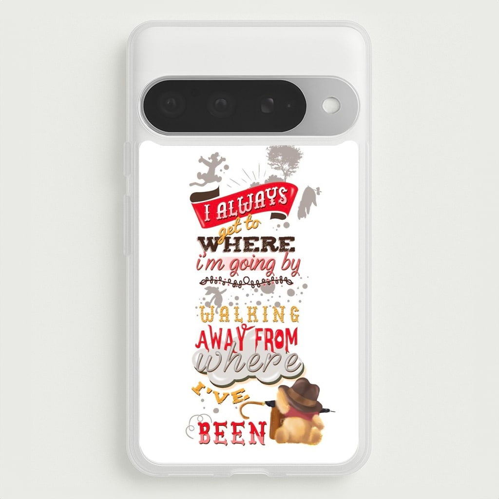 I Always Get Where I'm Going - Winnie Quote Phone Case