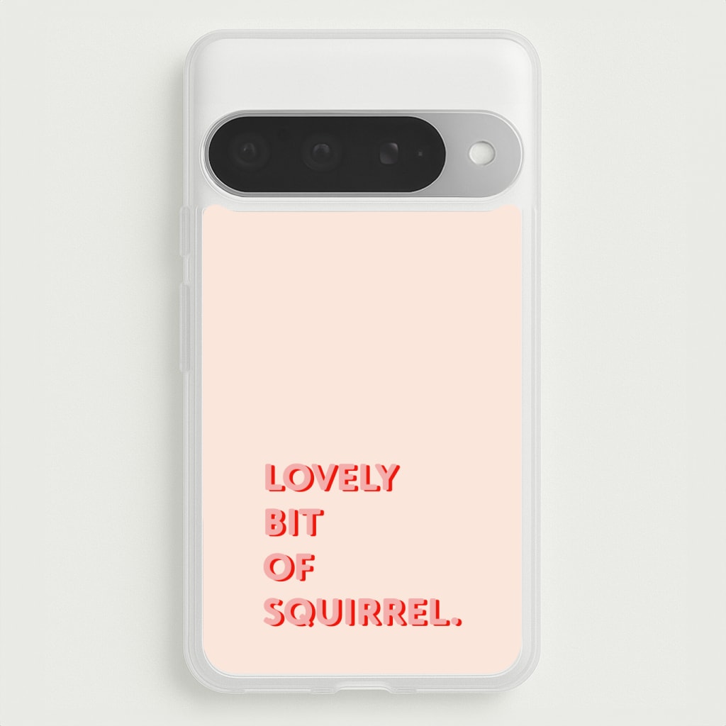 Lovely Bit Of Squirrel - FND Phone Case