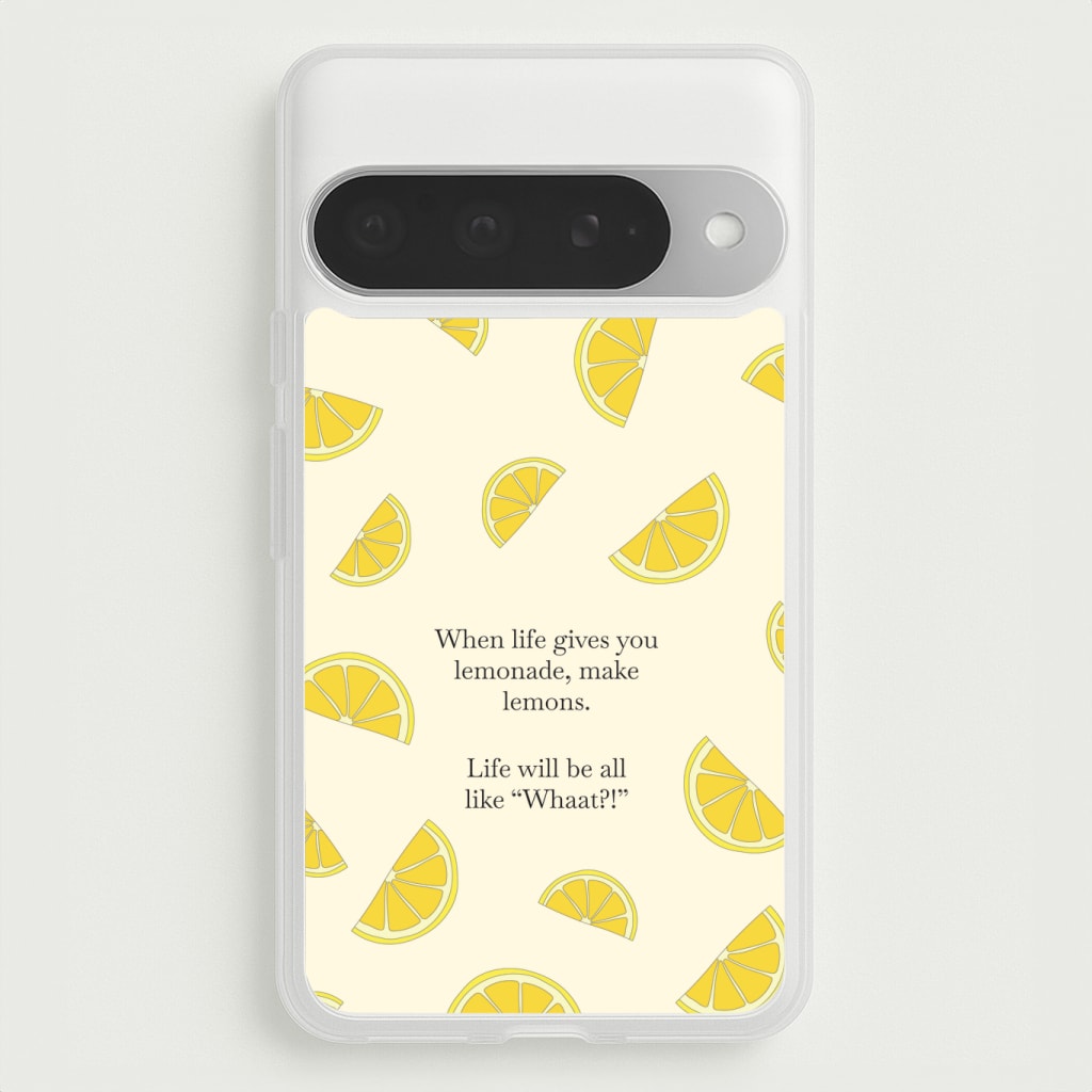 When Life Gives You Lemonade, Make Lemons Phone Case