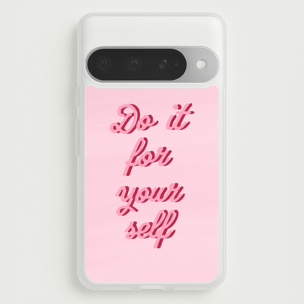 Do It For Your Self - Sassy Quotes Phone Case