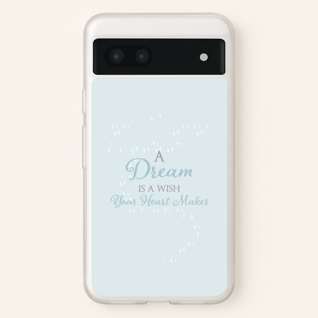 A Dream Is A Wish Your Heart Makes Phone Case