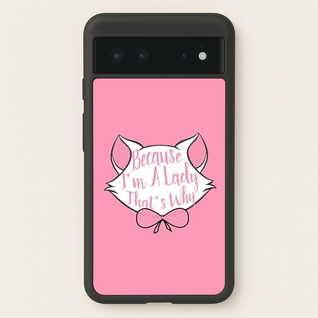 Because I'm A Lady That's Why Phone Case