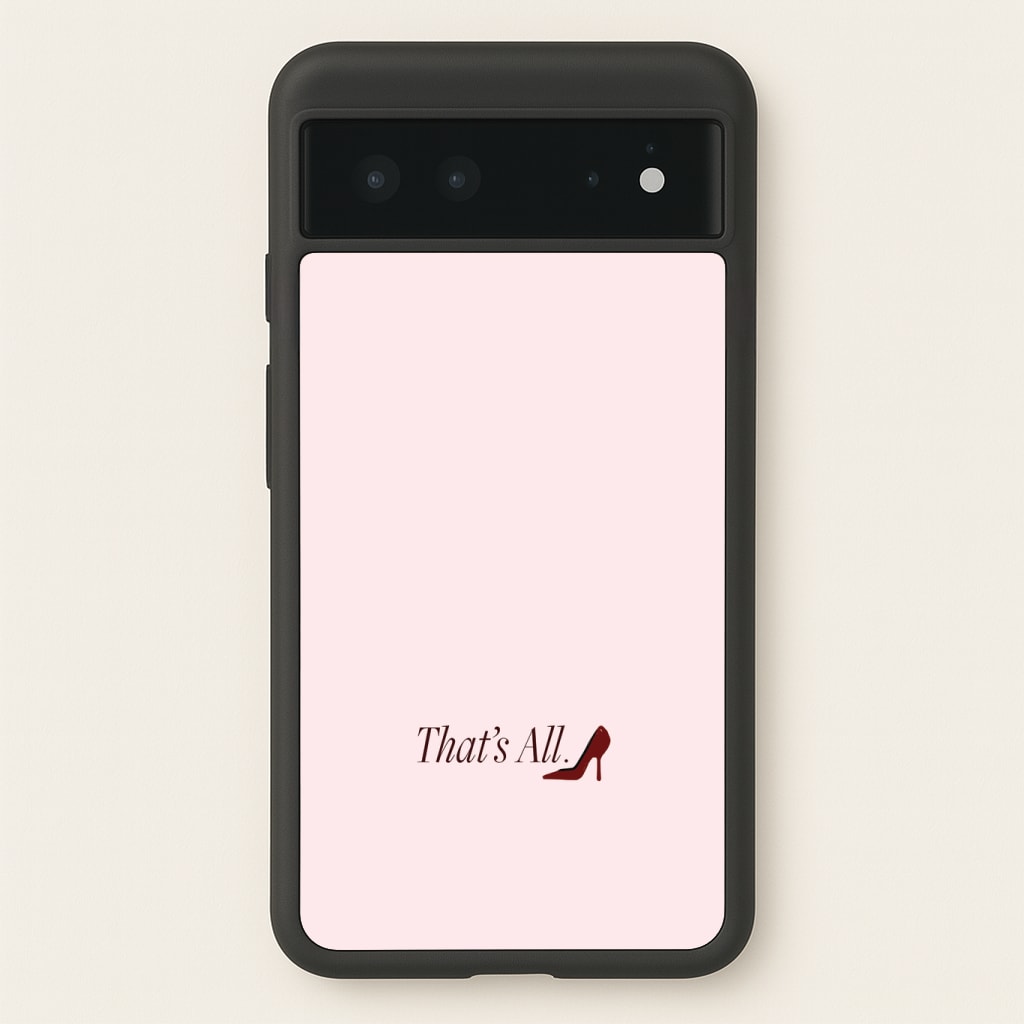 That's All Phone Case