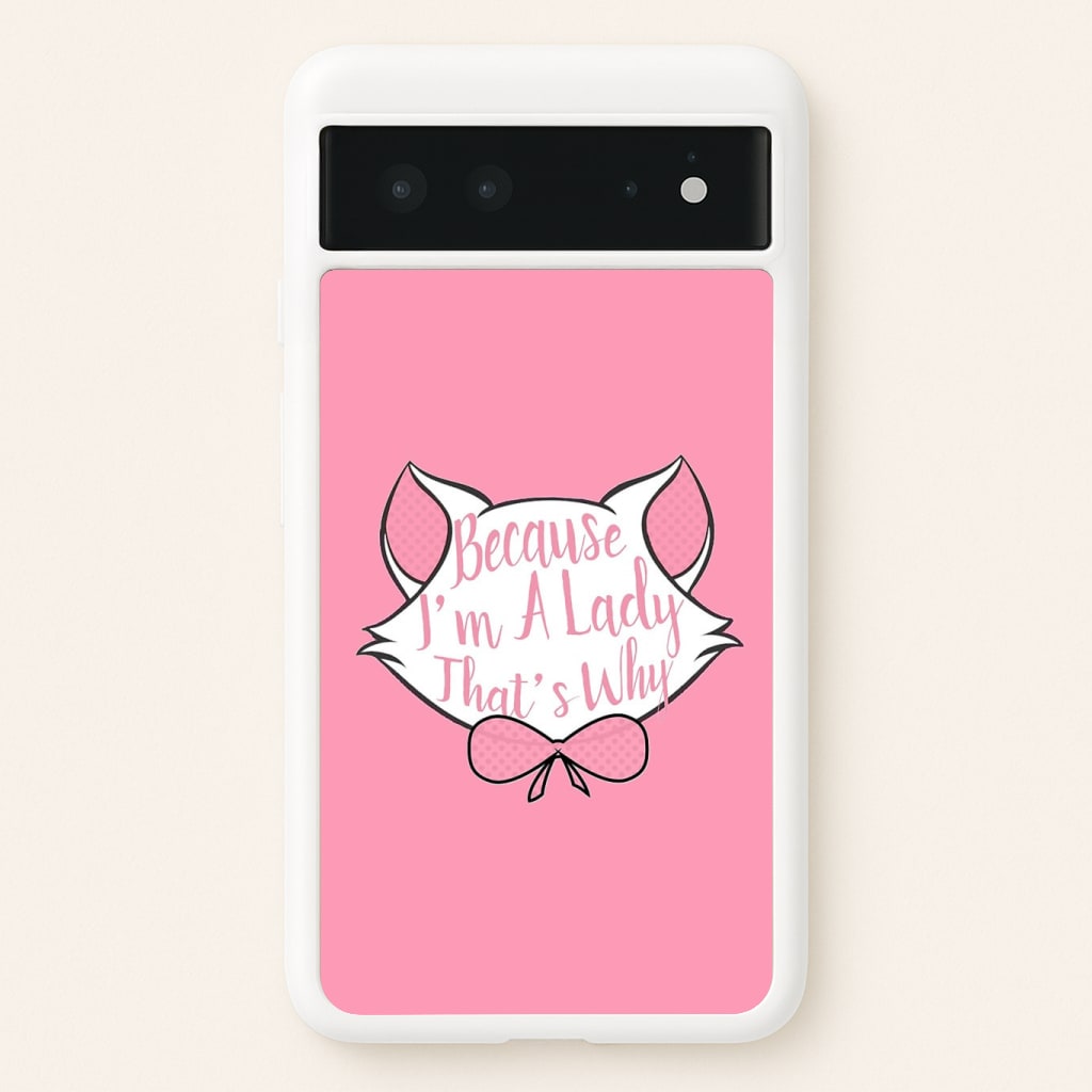 Because I'm A Lady That's Why Phone Case
