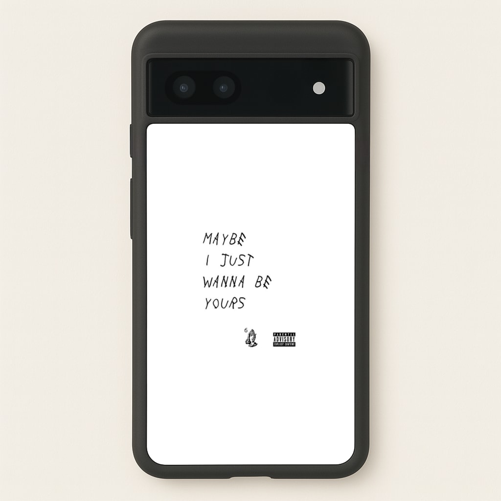 Maybe I Just Wanna Be Yours Phone Case