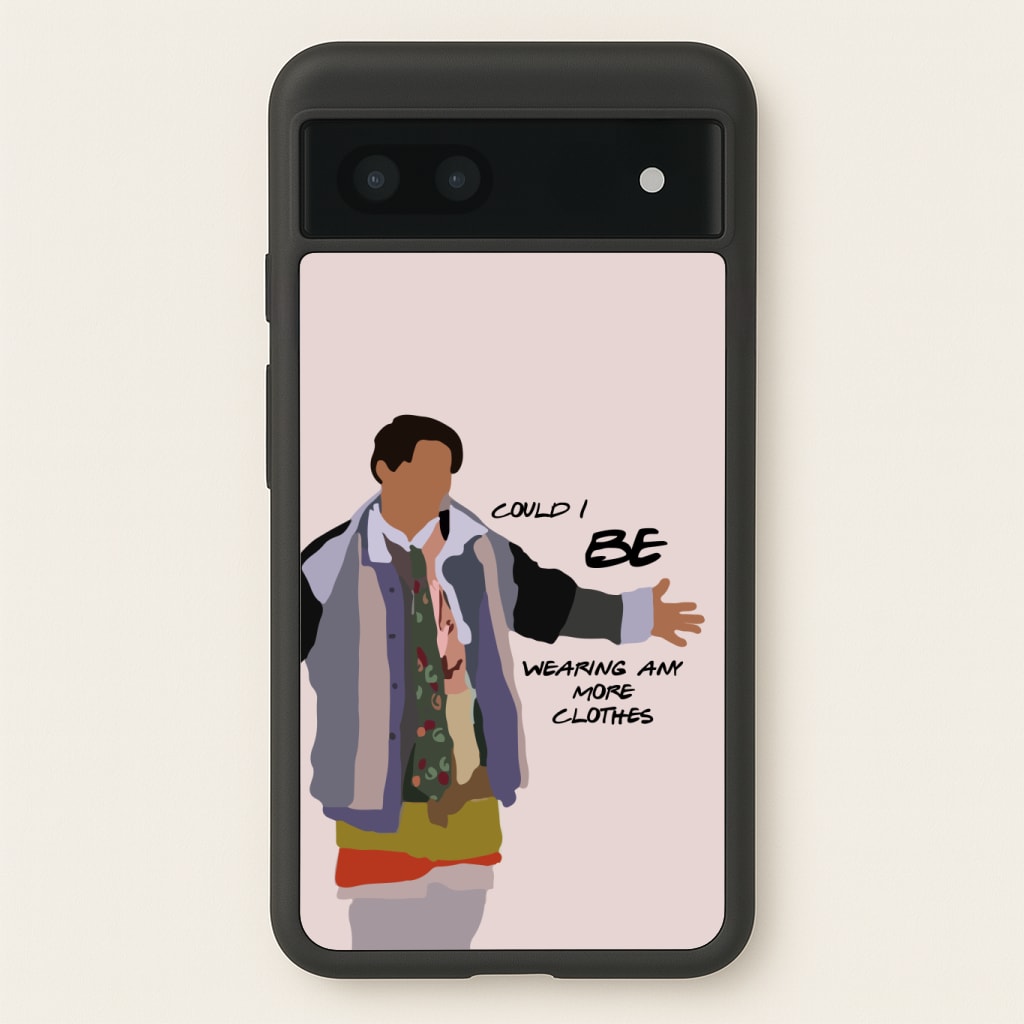 Could I Be Wearing Any More Clothes Phone Case