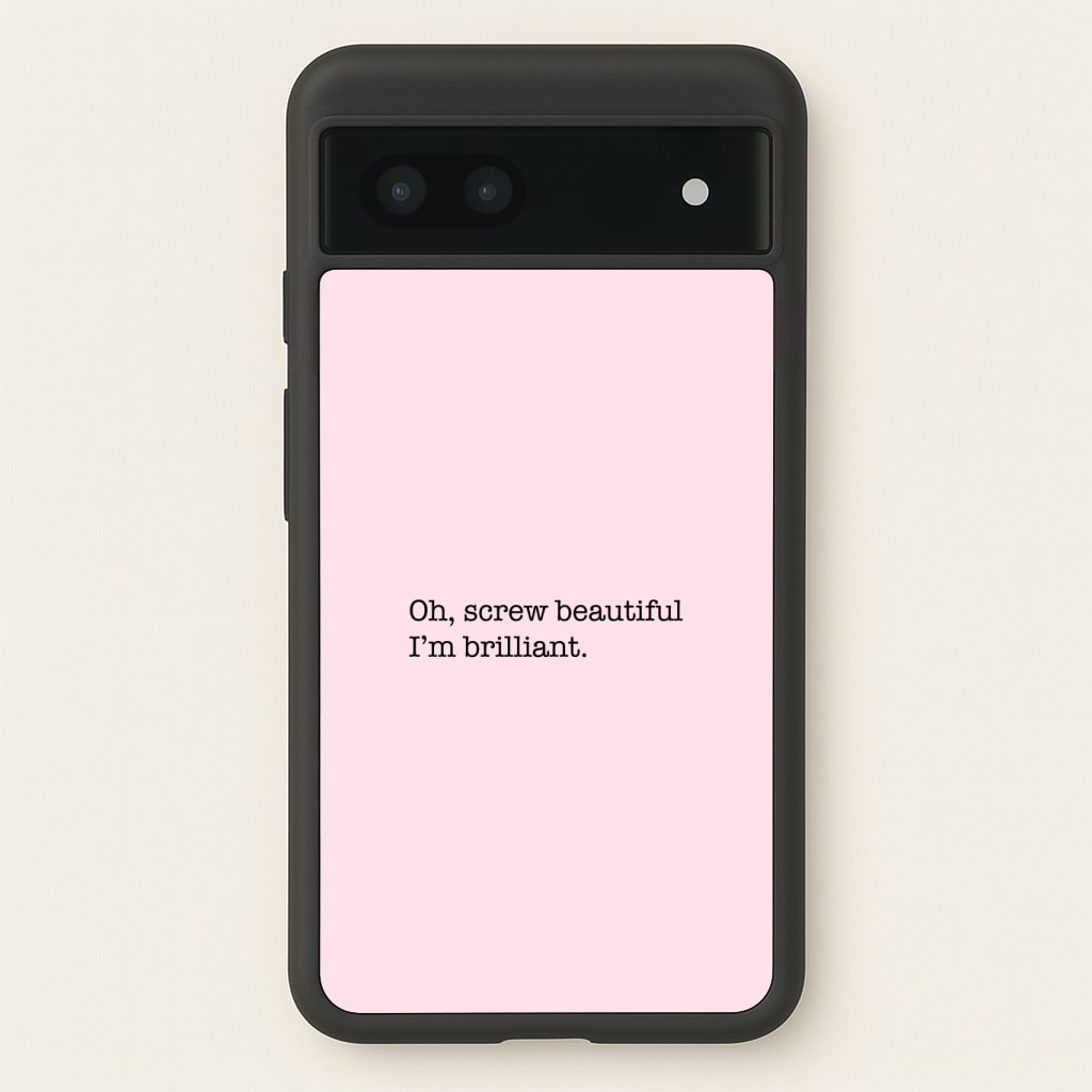 Oh, Screw Beautiful I'm Brilliant - Grey's Phone Case