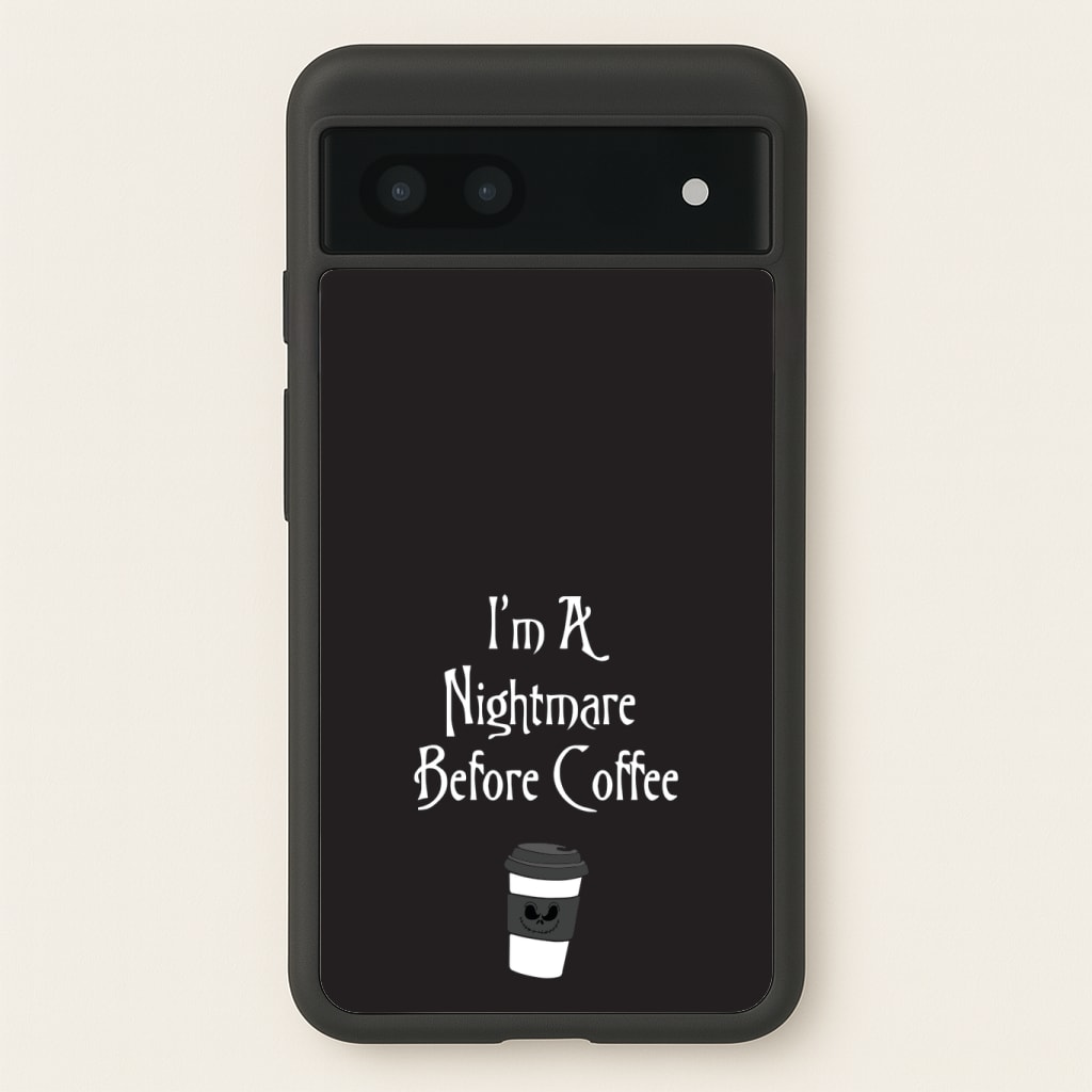 I'm A Nightmare Before Coffee Phone Case