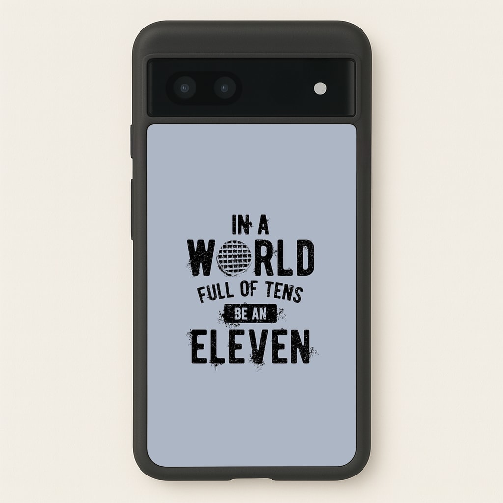 Be An Eleven Phone Case