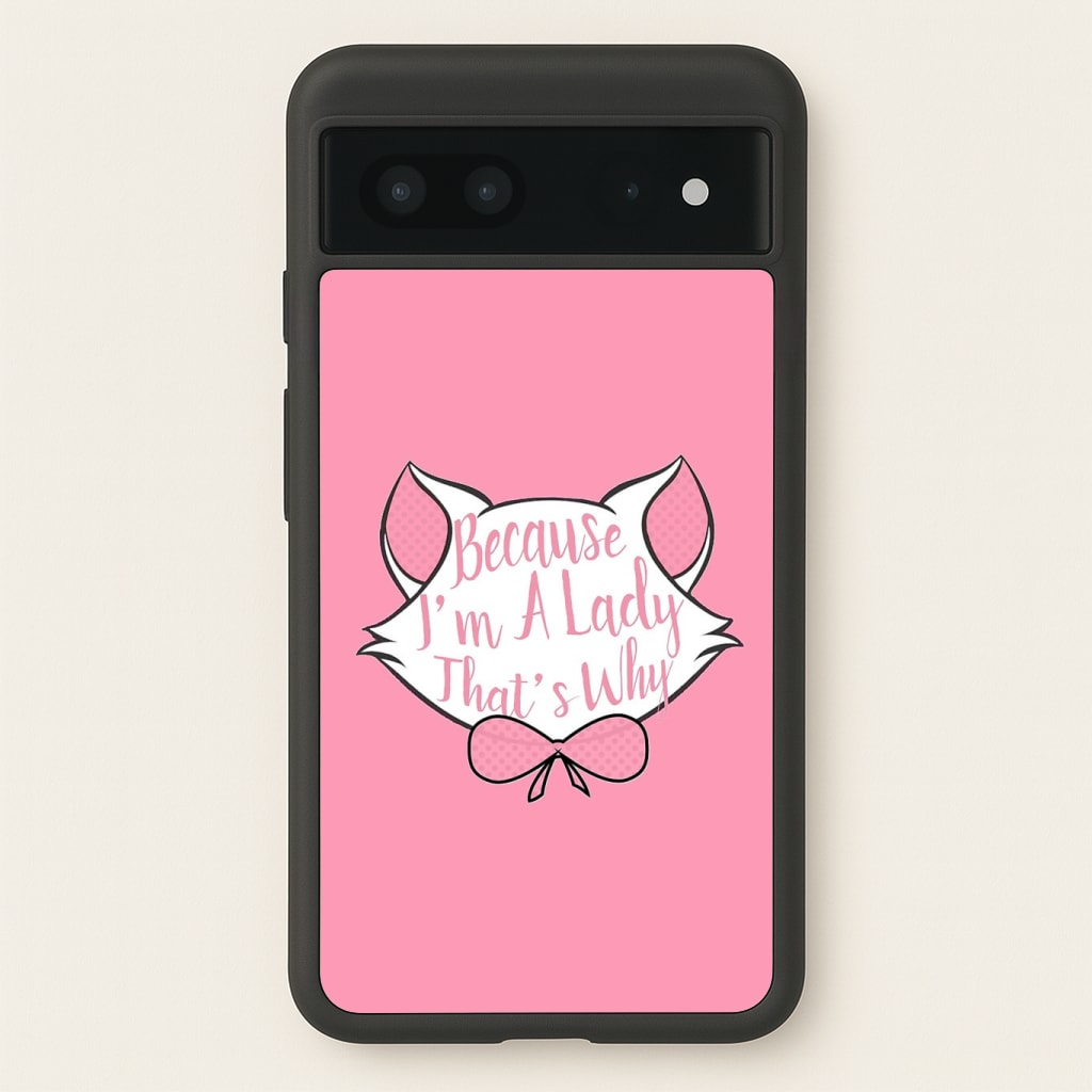 Because I'm A Lady That's Why Phone Case