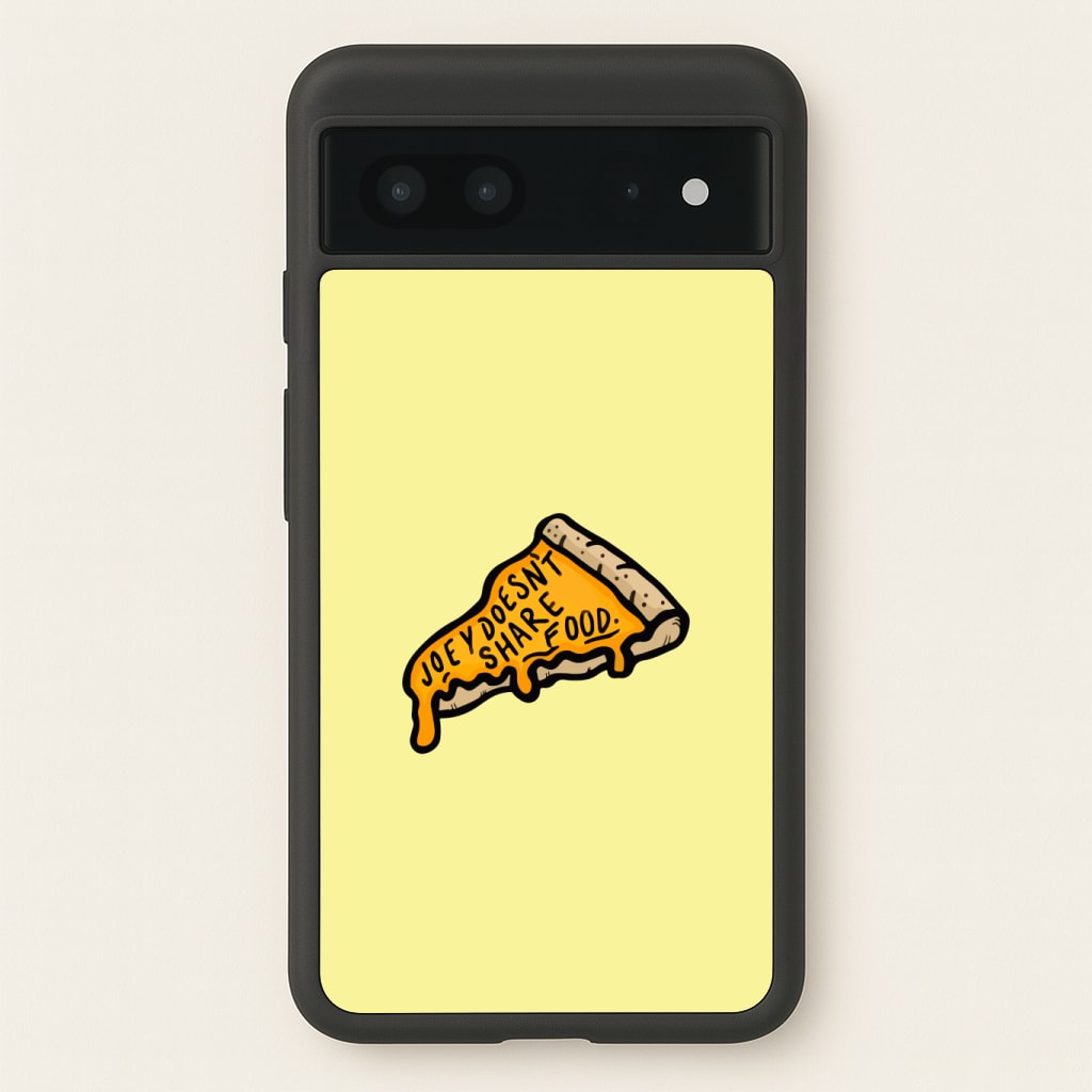 Joey Doesn't Share Food Phone Case