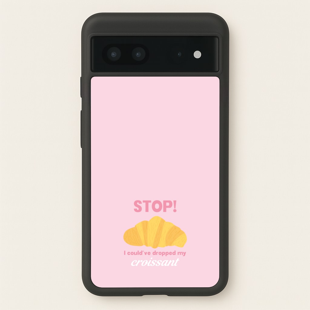 I Could've Dropped My Croissant - Memes Phone Case