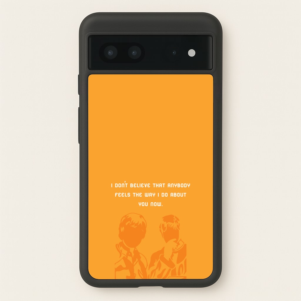 I Don't Believe That Anybody Phone Case