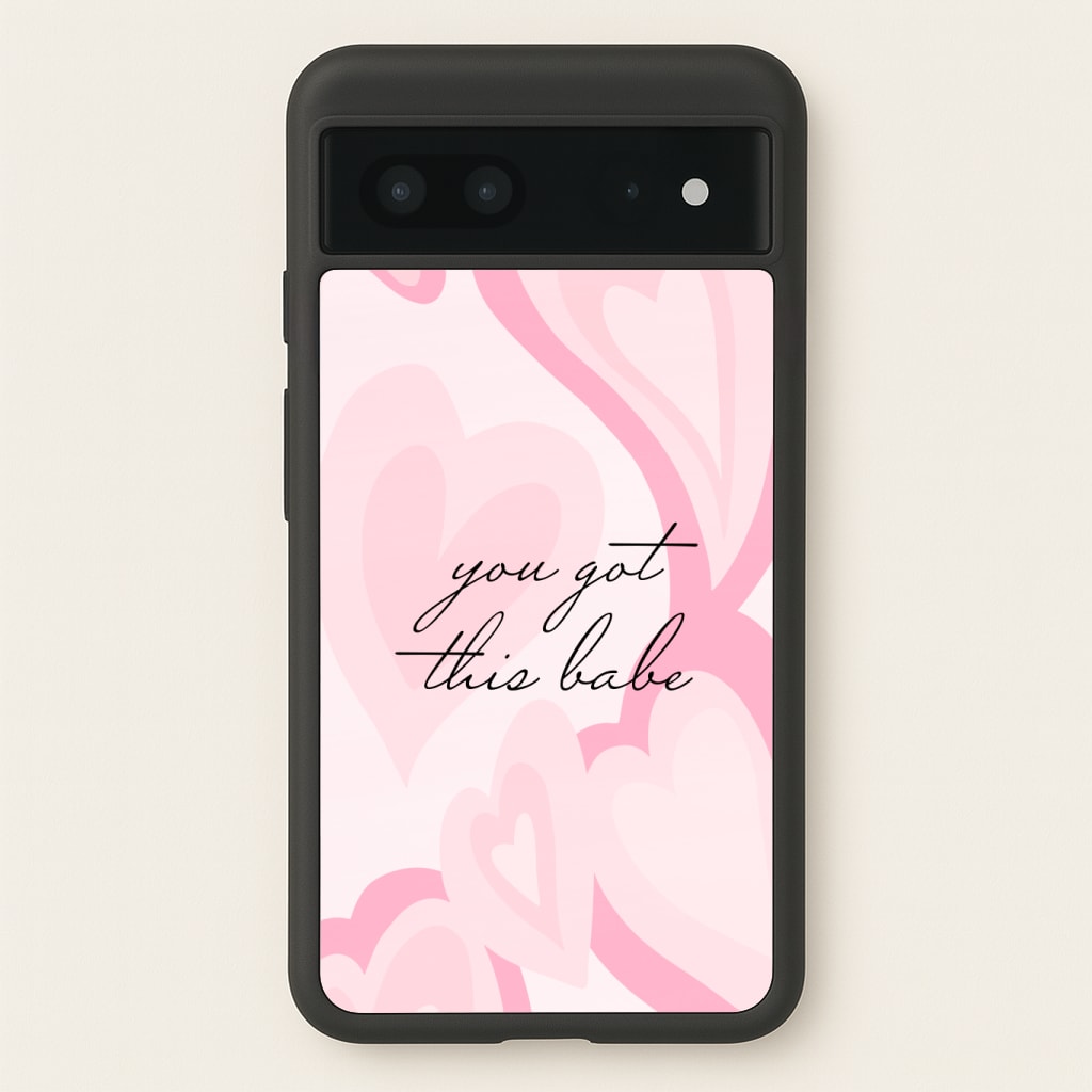 You Got This Babe - Sassy Quotes Phone Case