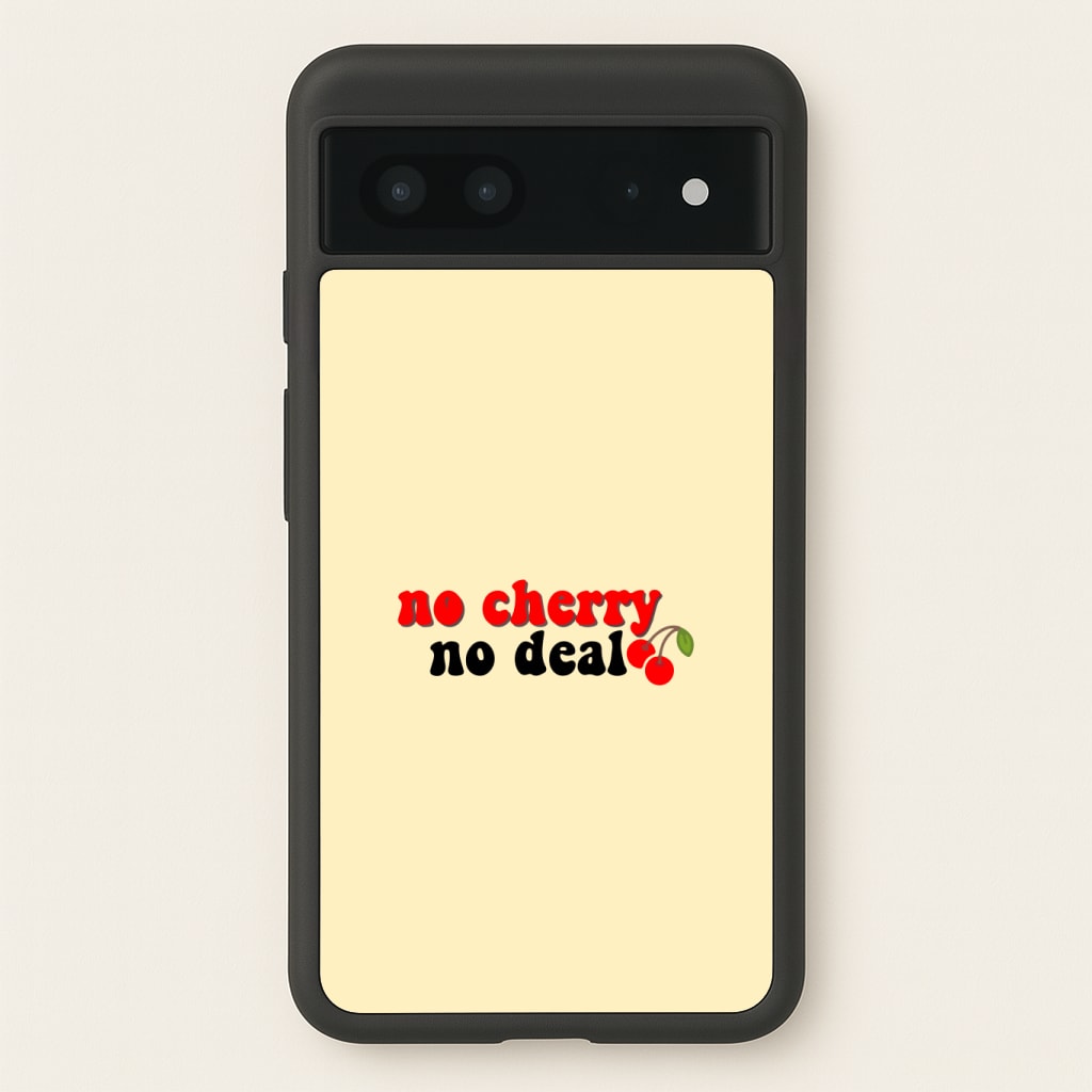 No Cherry No Deal Phone Case