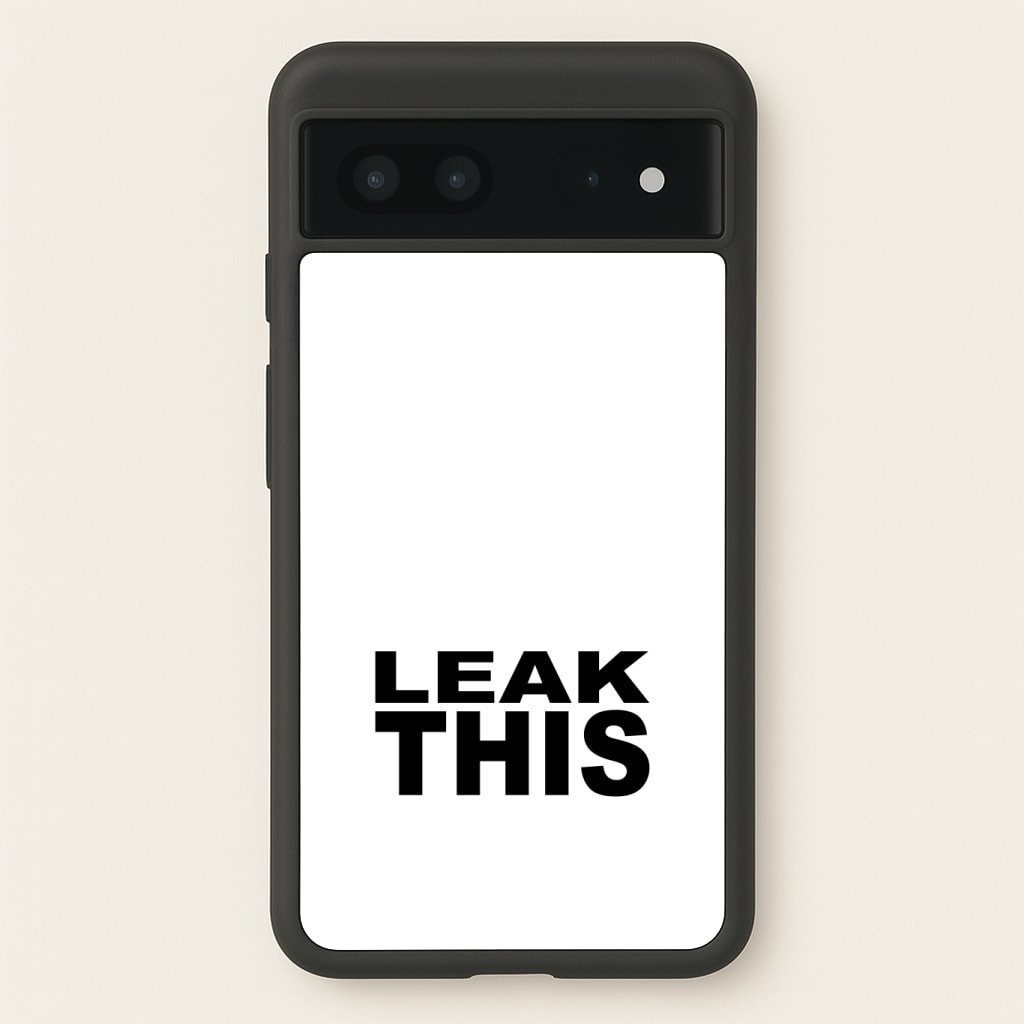Leak This Phone Case