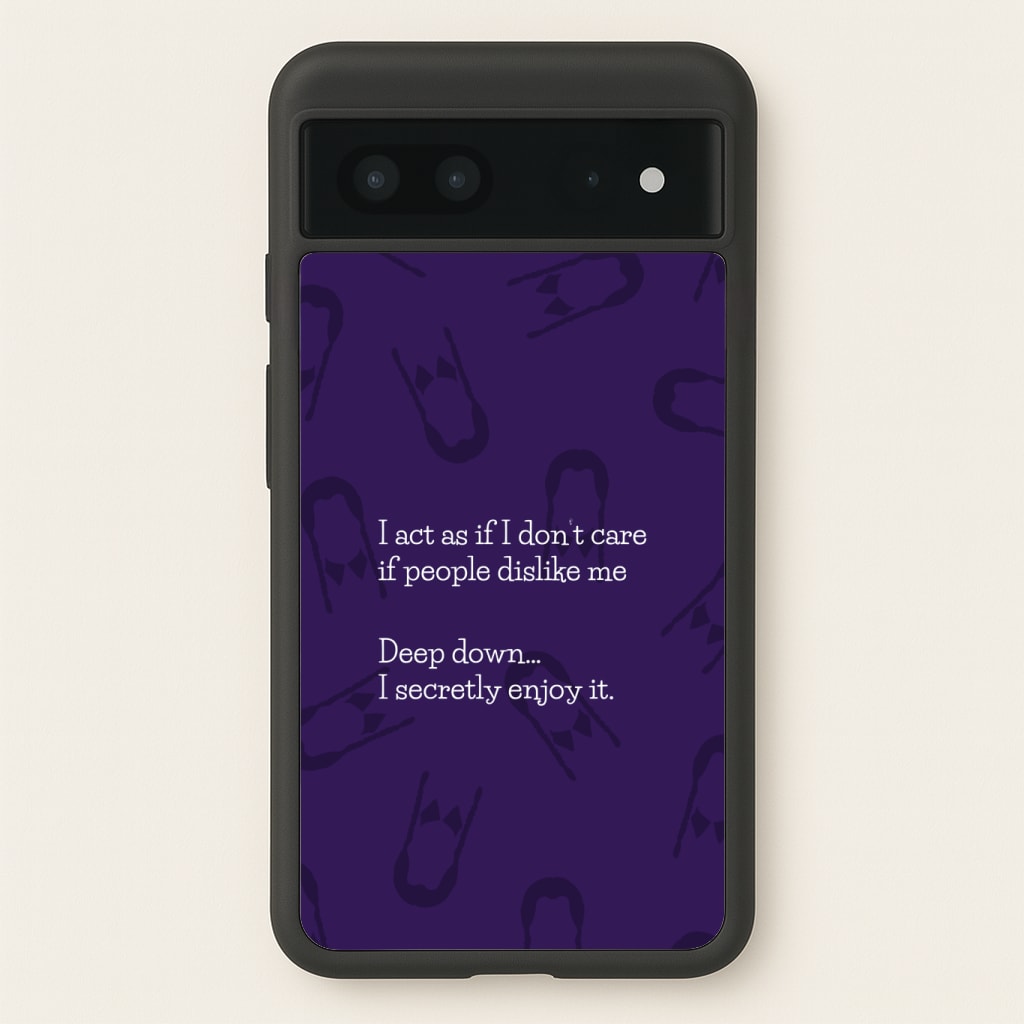 Deep Down.. I Secretly Enjoy It Phone Case