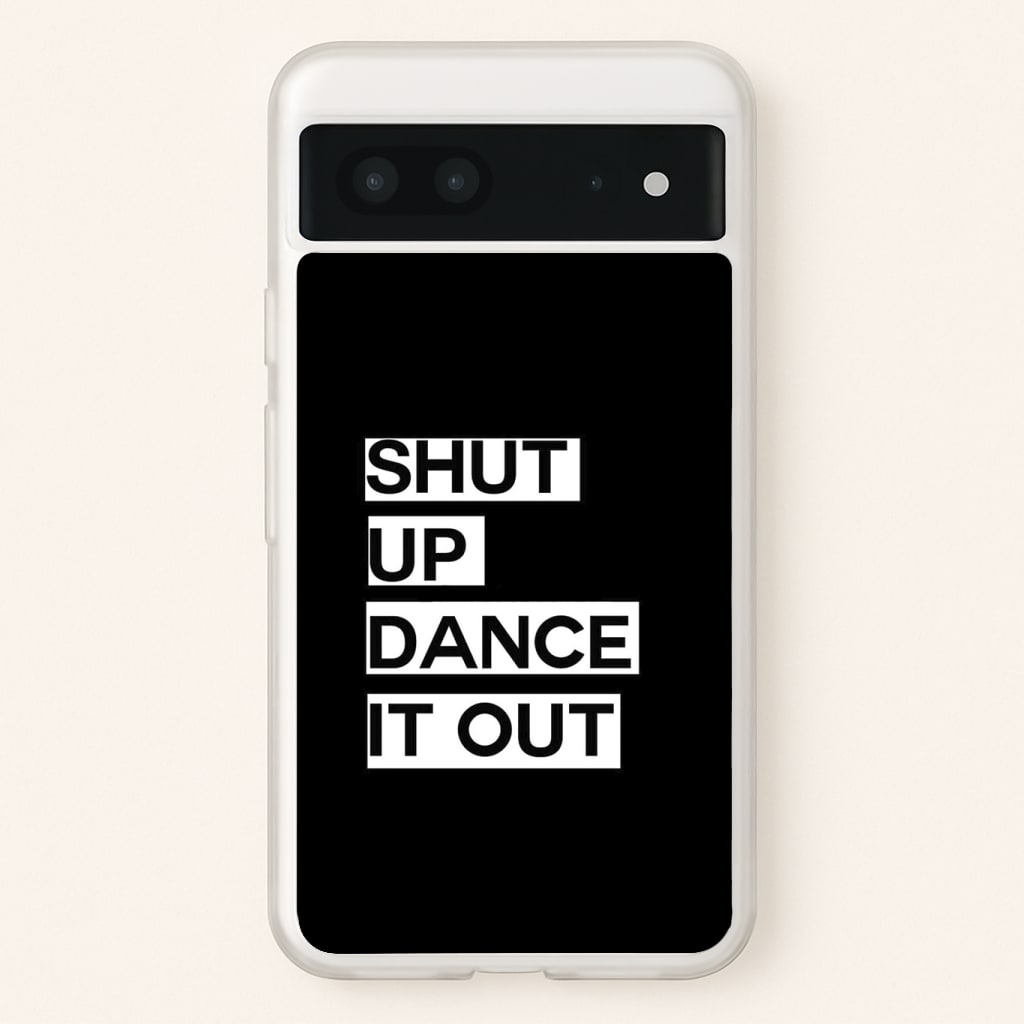 Shut Up Dance It Out - Grey's Phone Case