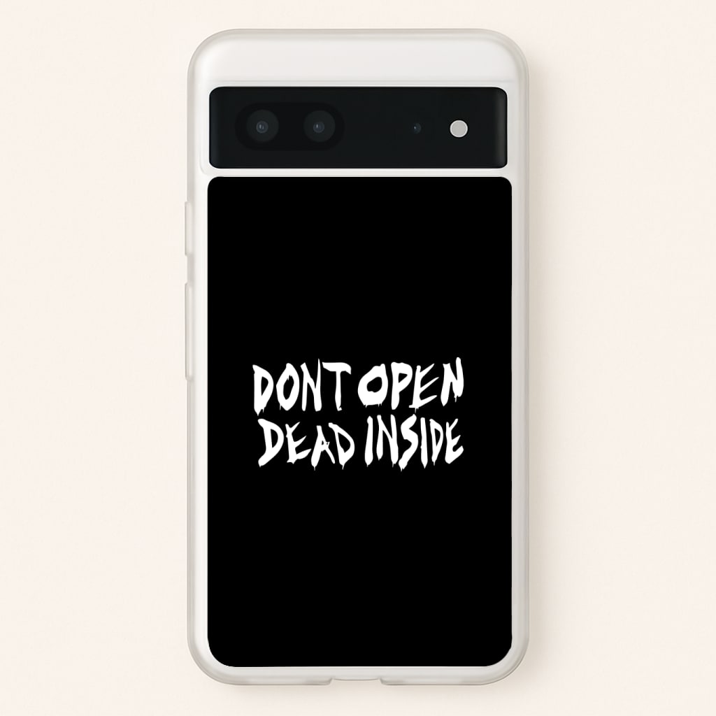 Don't Open Dead Inside - TWD Phone Case