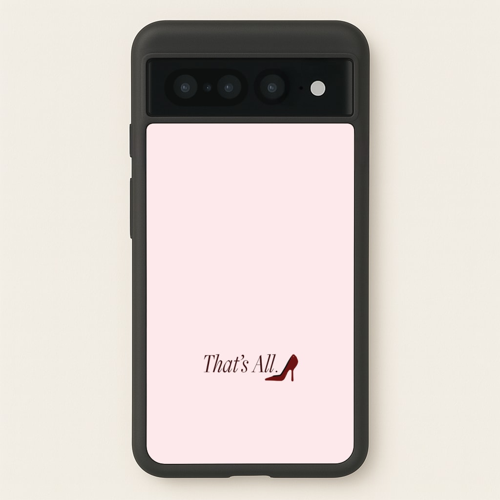 That's All Phone Case