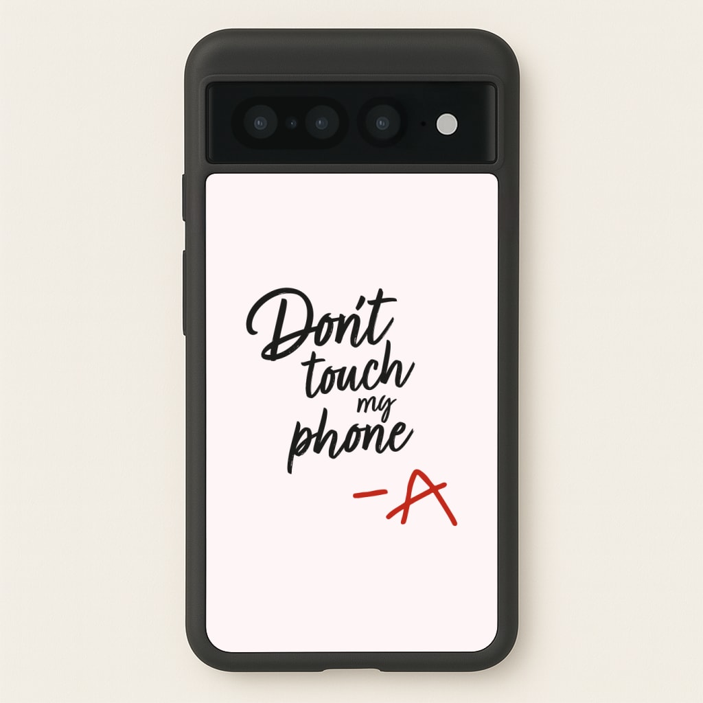 Don't Touch My Phone - PLL Phone Case