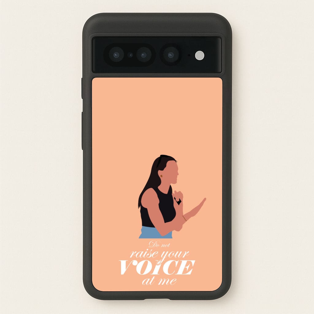 Don't Raise Your Voice At Me Phone Case