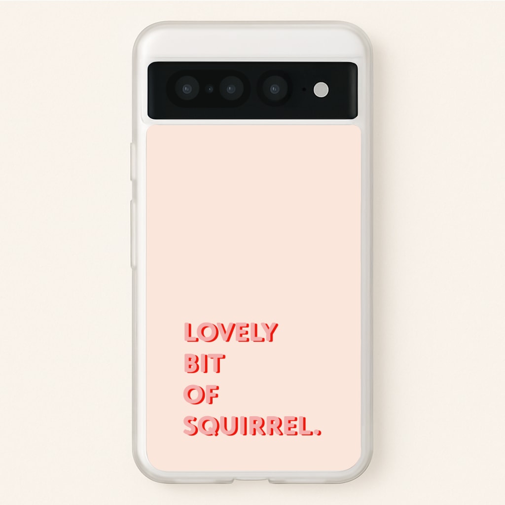 Lovely Bit Of Squirrel - FND Phone Case