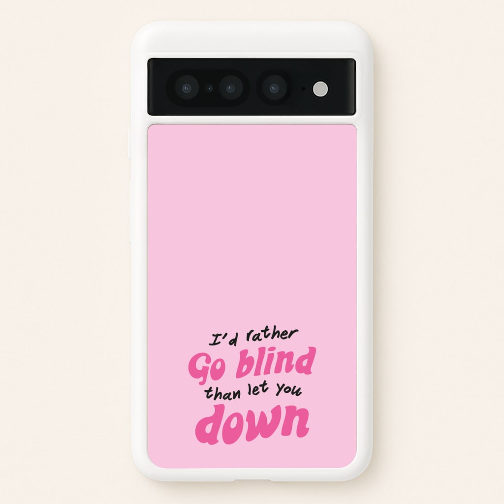 I'd Rather Go Blind Phone Case