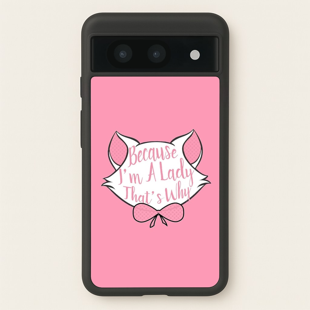 Because I'm A Lady That's Why Phone Case
