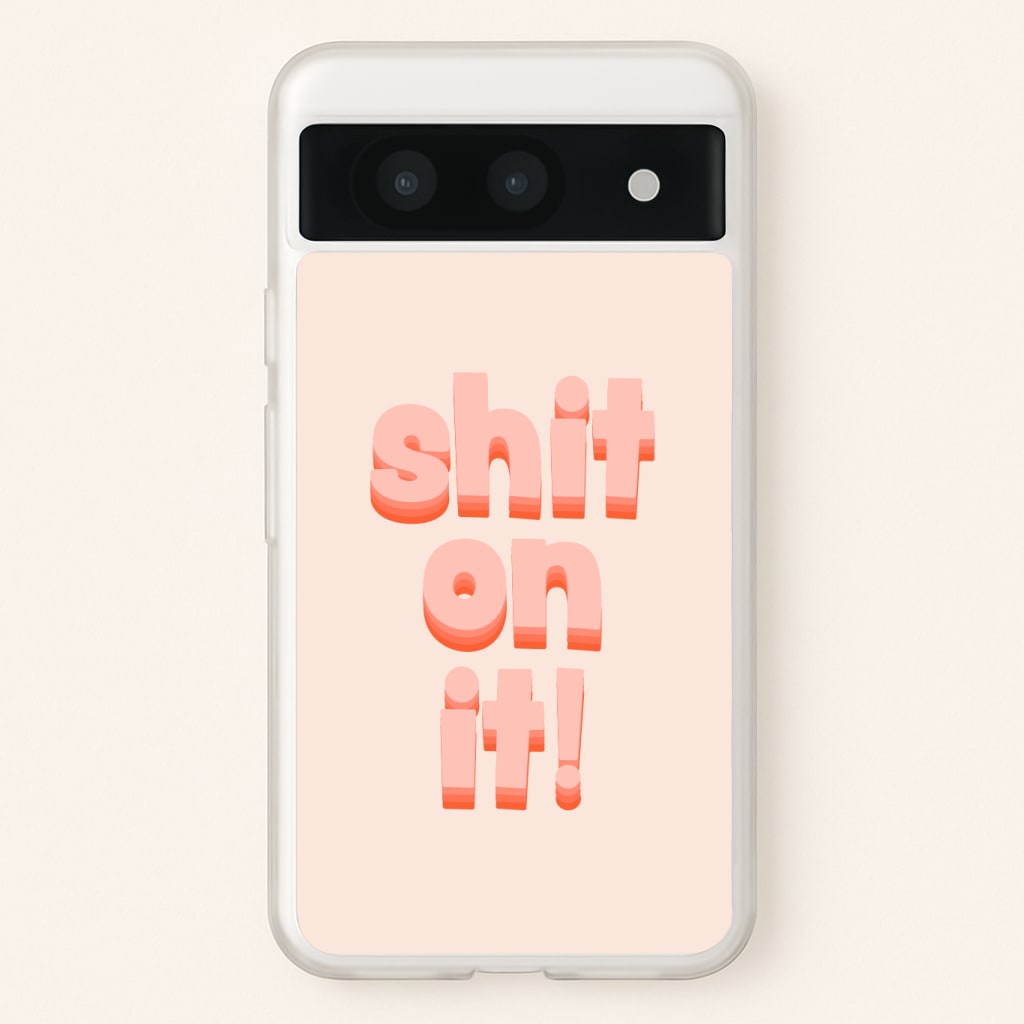 Shit On It - FND Phone Case