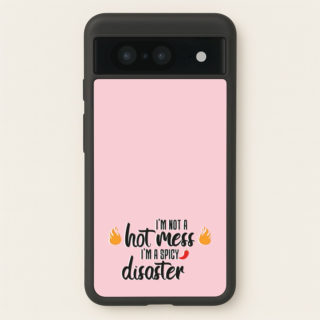 I'm A Spicy Disaster - Funny Quotes Phone Case