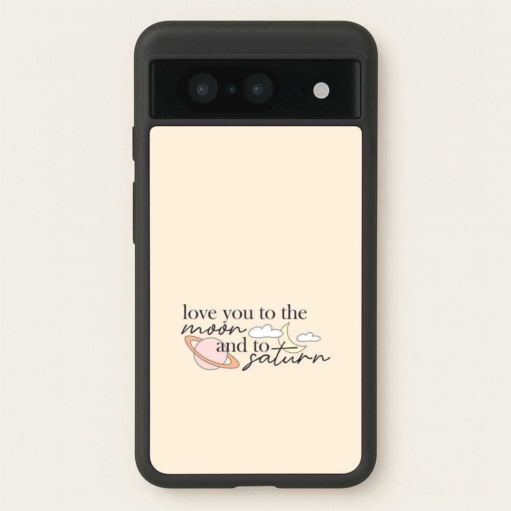 Love You To The Moon And Saturn Phone Case