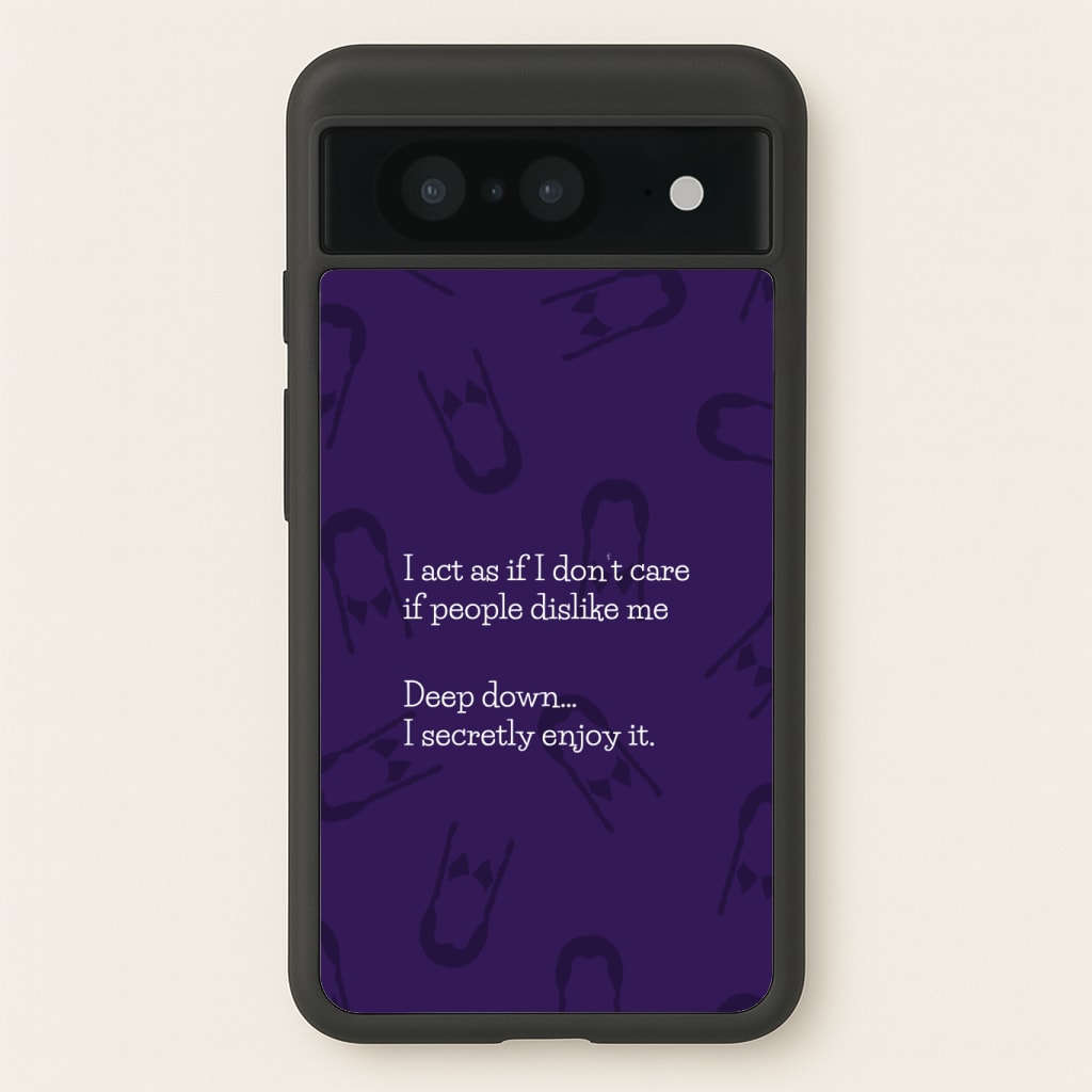 Deep Down.. I Secretly Enjoy It Phone Case