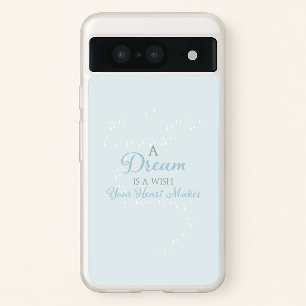 A Dream Is A Wish Your Heart Makes Phone Case