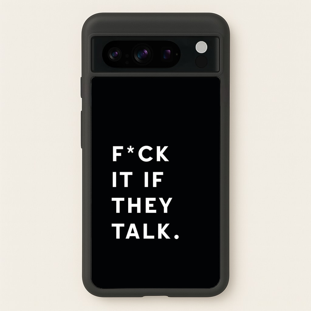 If They Talk Phone Case