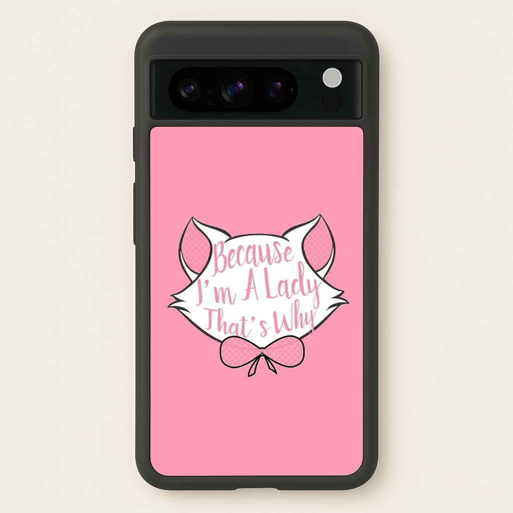 Because I'm A Lady That's Why Phone Case