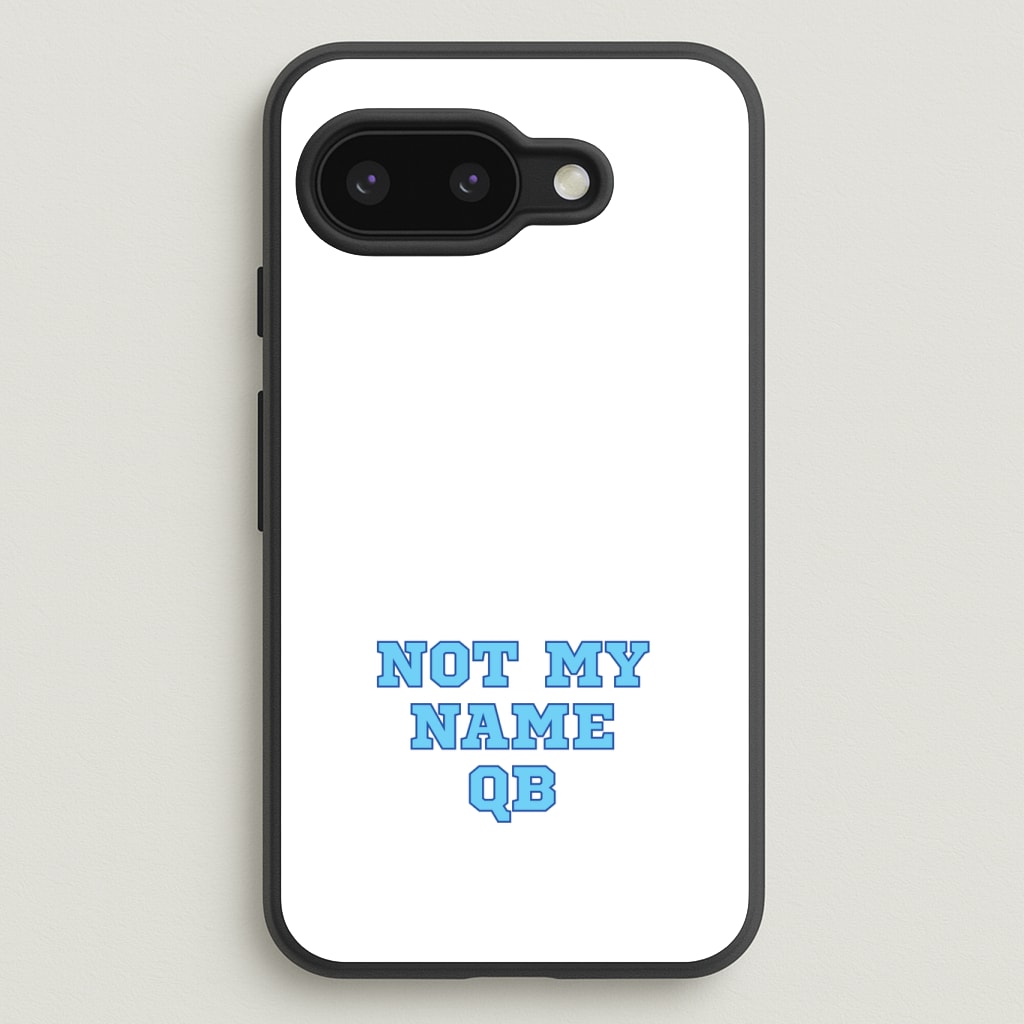 Not My Name QB Phone Case