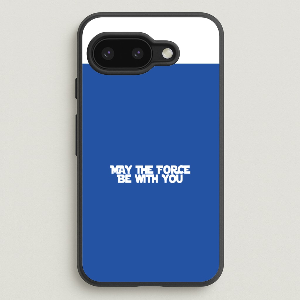 May The Force Be With You Phone Case