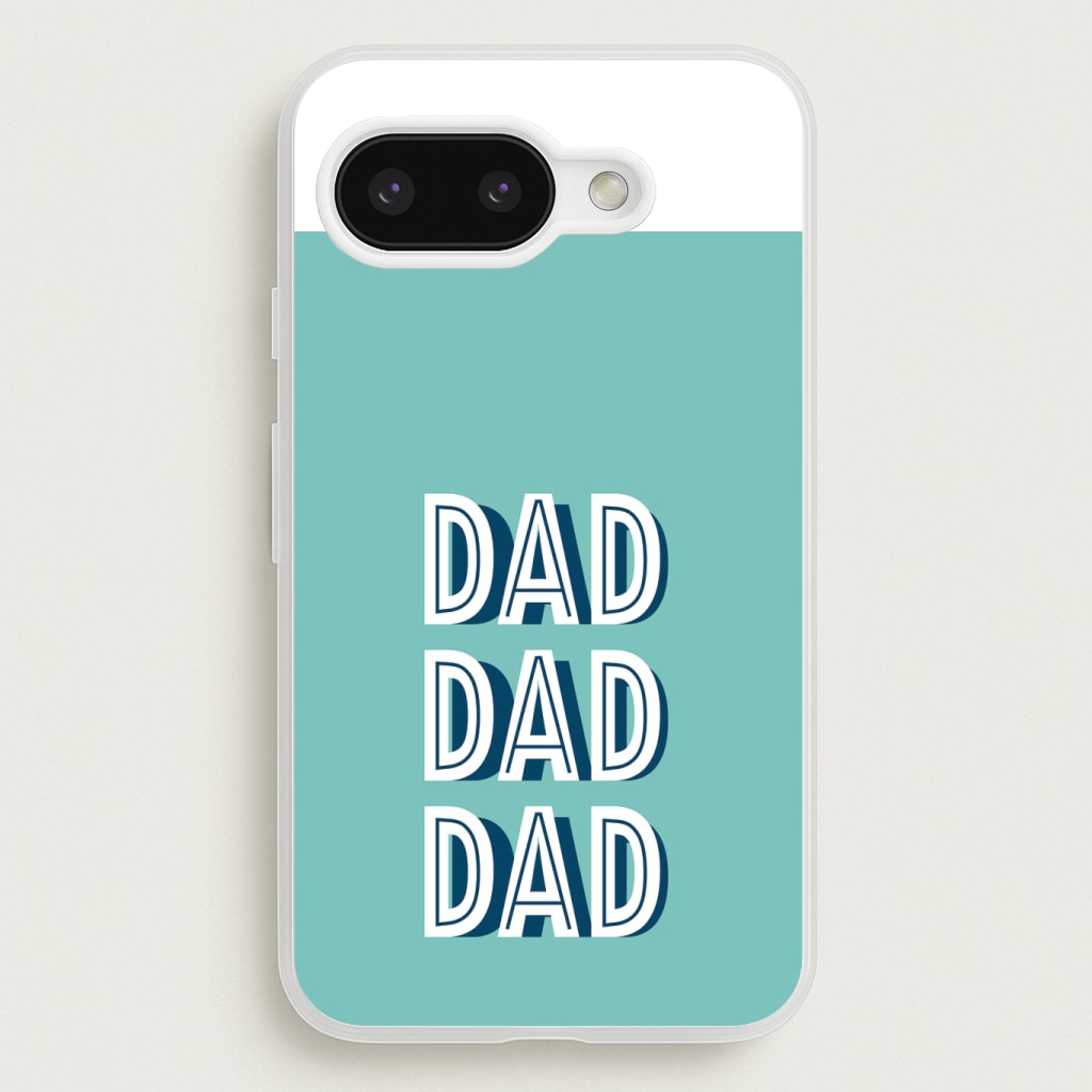 Dad, Dad, Dad Phone Case