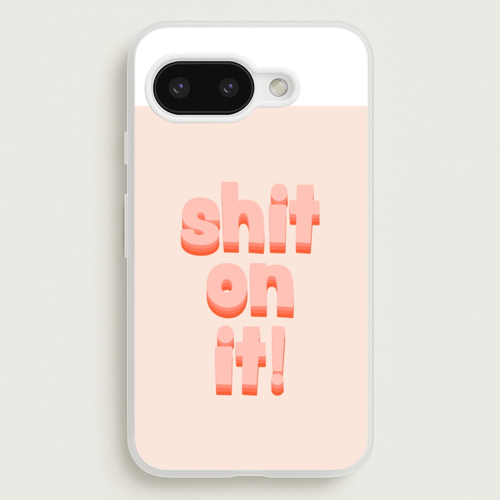 Shit On It - FND Phone Case