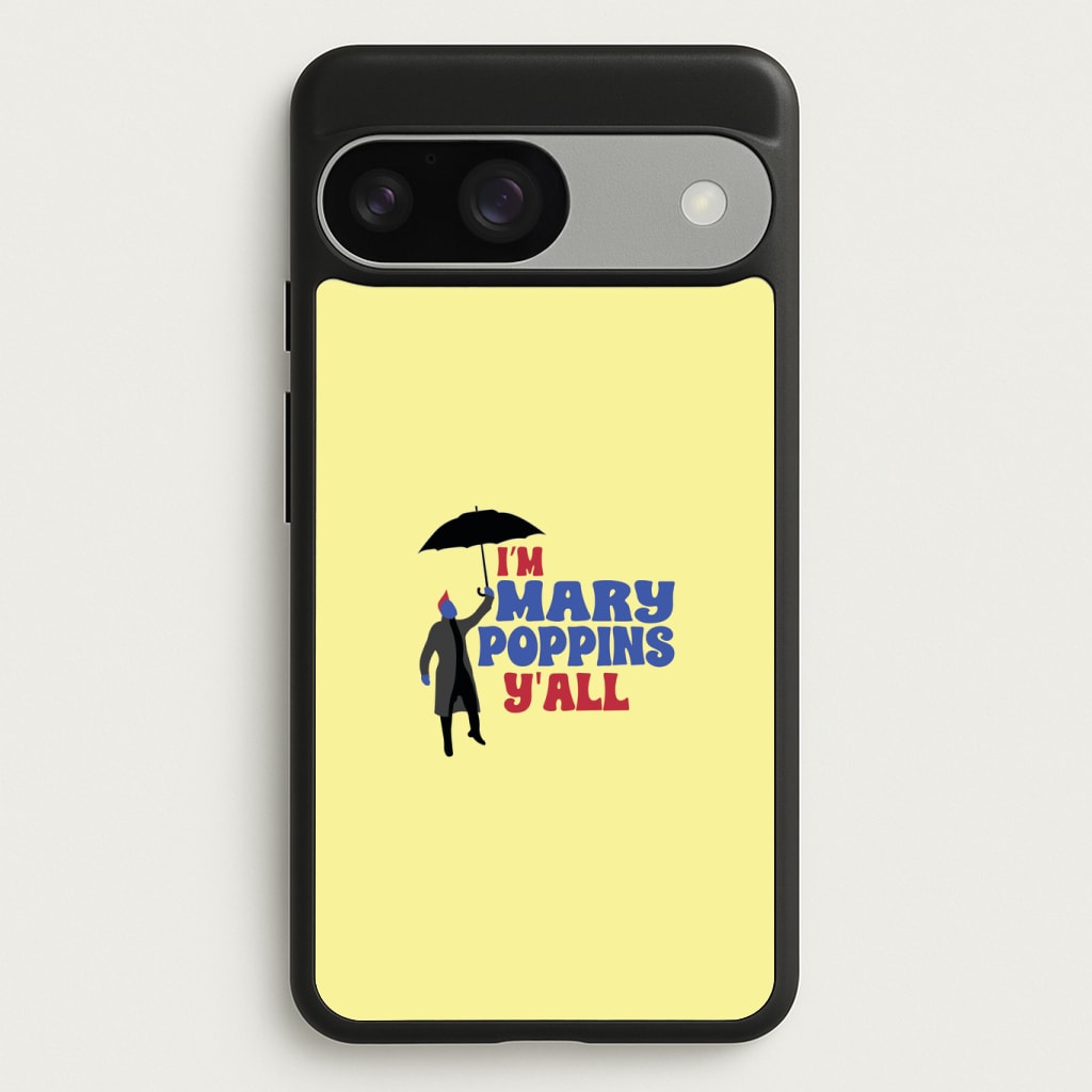 I'm Mary Poppins Y'all - GOTG Phone Case