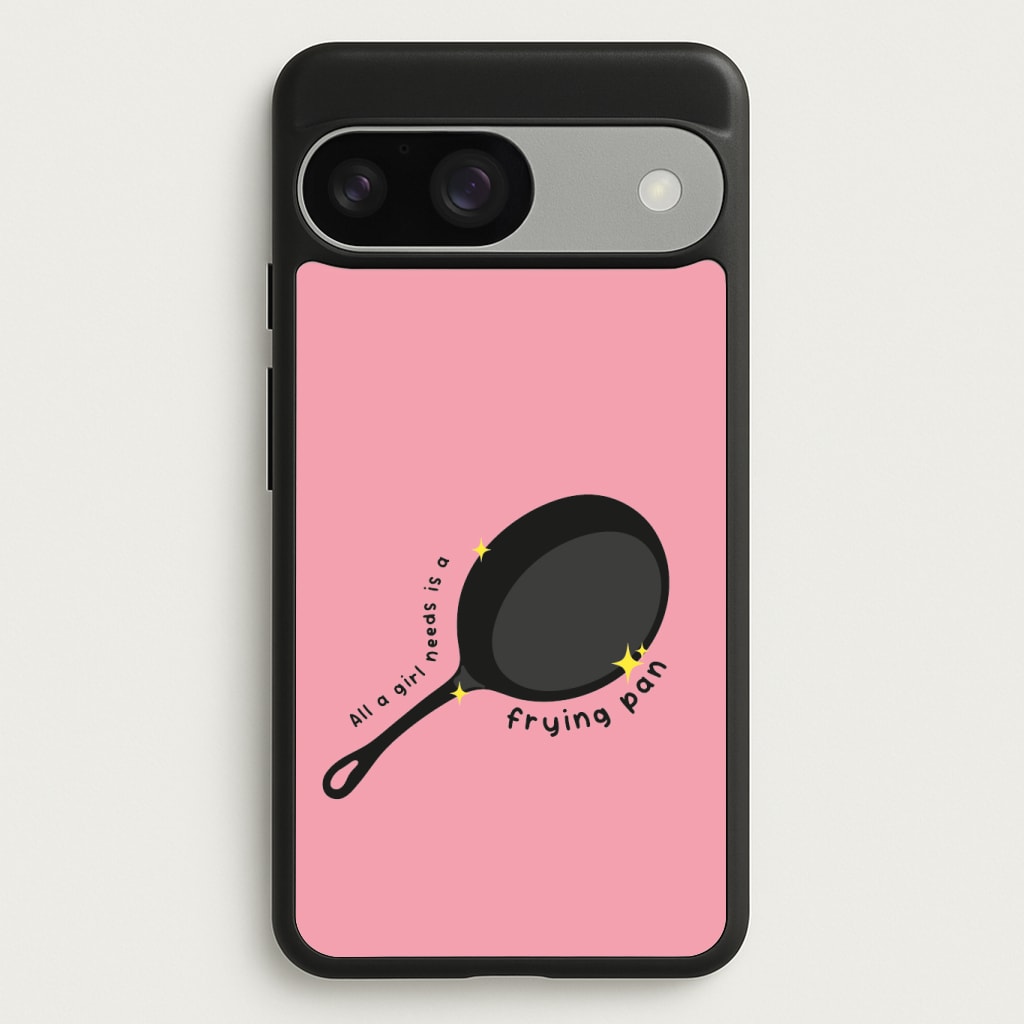 All A Girl Needs Is A Frying Pan Phone Case