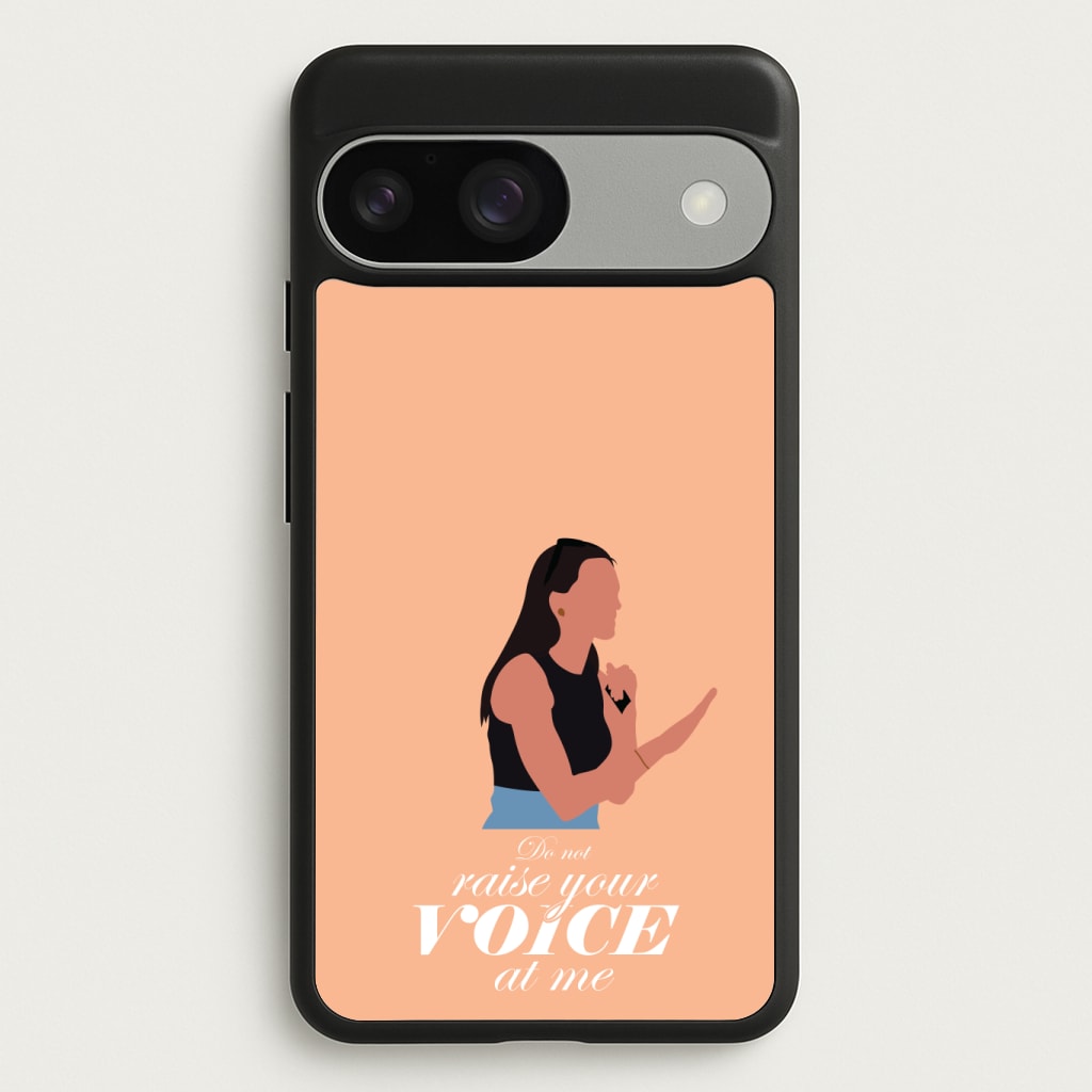 Don't Raise Your Voice At Me Phone Case