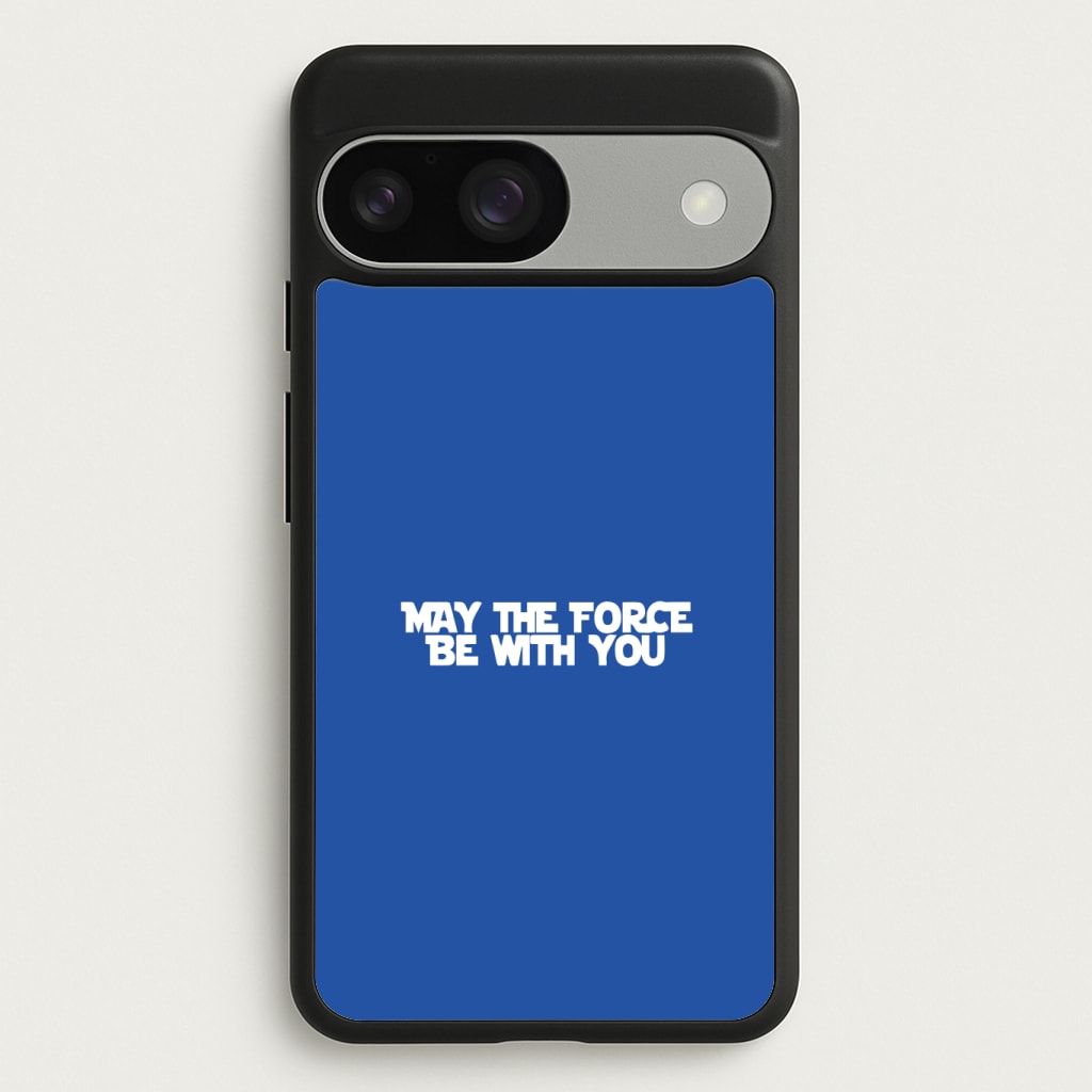 May The Force Be With You Phone Case
