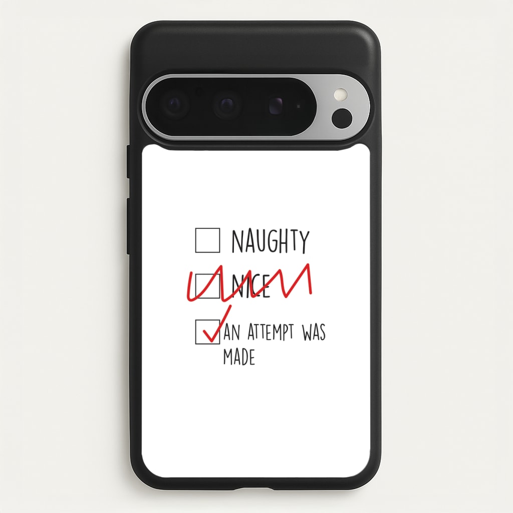 An Attempt Was Made - Naughty Or Nice Phone Case
