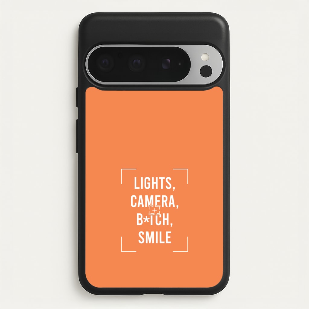Lights, Camera, B*tch, Smile Phone Case