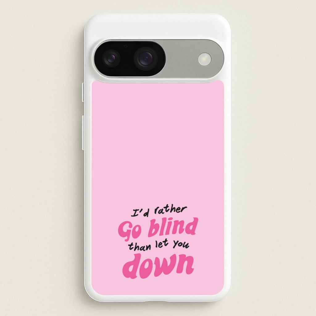 I'd Rather Go Blind Phone Case